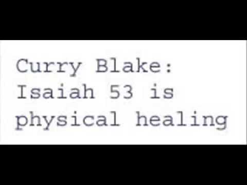 Curry Blake   Isaiah 53 is about healing
