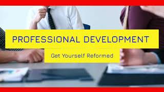 Professional Development: Get Yourself Reformed