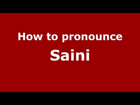 How to pronounce Saini