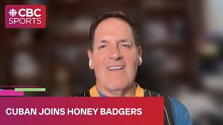 EXCLUSIVE: Mark Cuban discusses joining CEBL's Brampton Honey Badgers' ownership group | #CBCSports