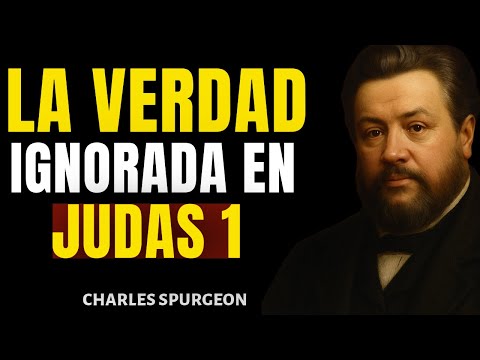 La verdad desconocida en Judas 1 - Charles Spurgeon #fe
