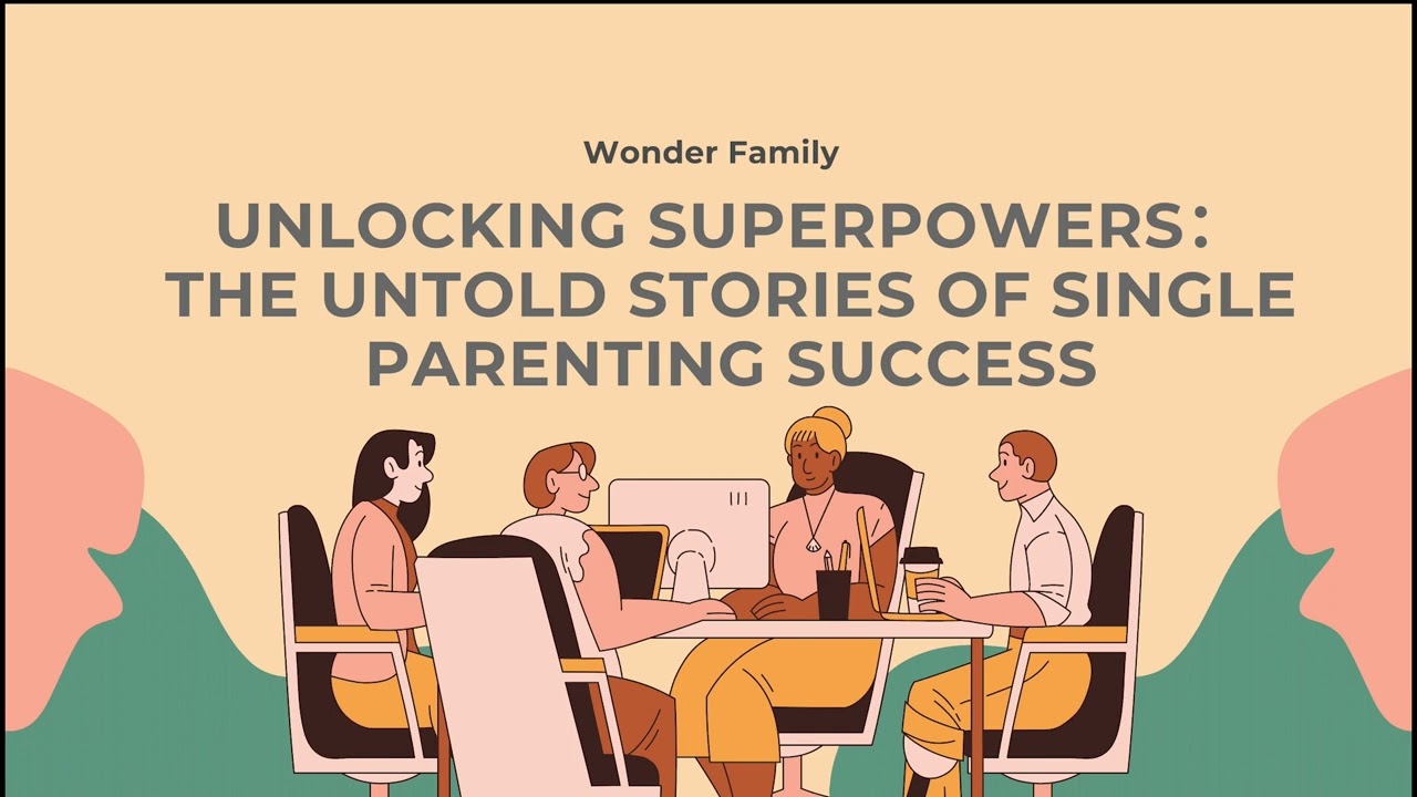 Wonder Family: Unlocking Superpowers: The Untold Stories of Single Parenting Success