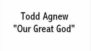 Todd Agnew - Our Great God
