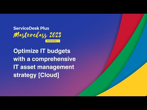 S1E4: IT asset management in ServiceDesk Plus Cloud - Masterclass 2023
