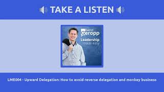 LME004 - Upward Delegation: How to avoid reverse delegation and monkey business