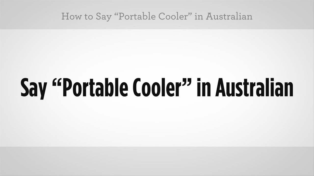 How do Australians say cooler? Tipseri
