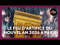 L Incroyable Mapping Et Le Feu D Artifice Du Nouvel An 2026 à Paris