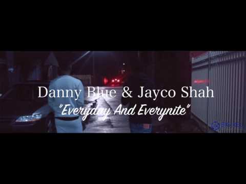 Danny Blue Ft. Jayco Shah "Everyday and Everynight" @TherealDannyBlue @adhd_records @Jayco_shah_ddh.