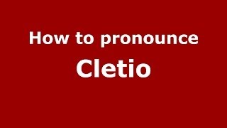 How to pronounce Cletio