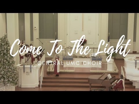 Come To The Light arr. Joseph Martin | Central UMC Choir
