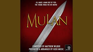 Mulan: I&#39;ll Make a Man Out of You