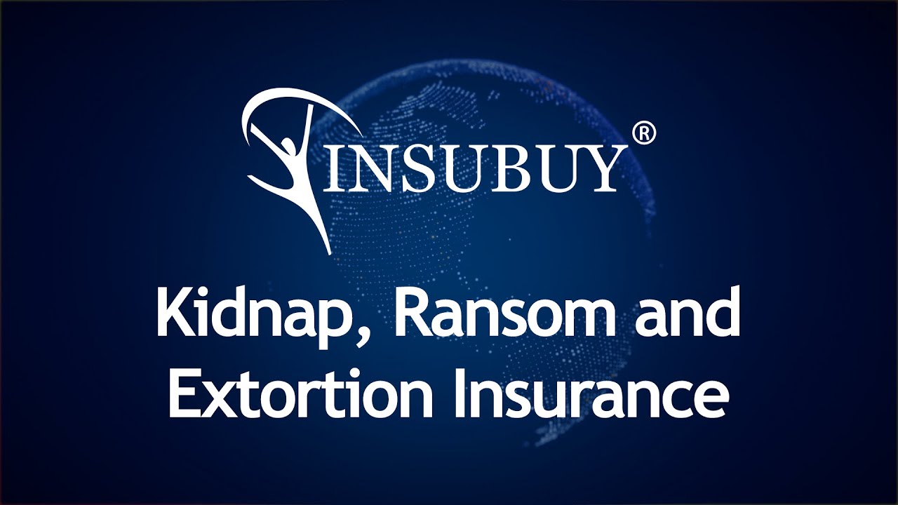Why Kidnap and Ransom Insurance?