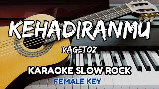 Download lagu Kehadiranmu - Vagetoz ( KARAOKE SLOW ROCK - FEMALE KEY ) mp3