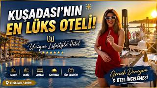 Kuşadası'nın En Lüks Oteli mi? Unique Lifestyle Hotel'i Baştan Sona De