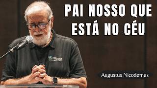 COMO ORAR O PAI NOSSO — A DEPENDÊNCIA DIÁRIA DE DEUS
