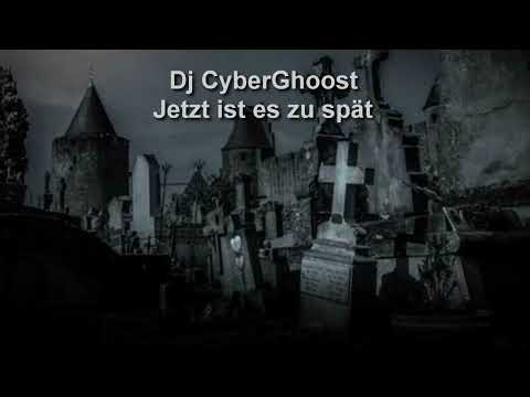 Dj CyberGhoost - Jetzt ist es zu spät (KI RMX)