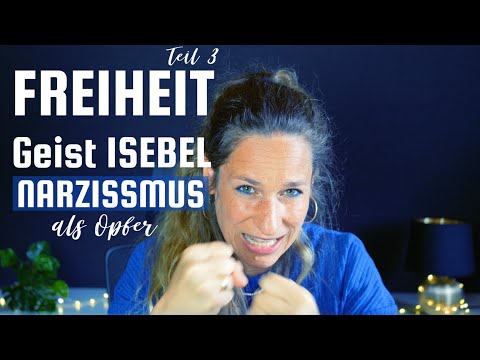 FREIHEIT von GEIST ISEBEL | NARZISSMUS als Opfer
