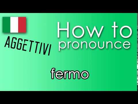 Come si pronuncia [HOW TO PRONOUNCE ] FERMO