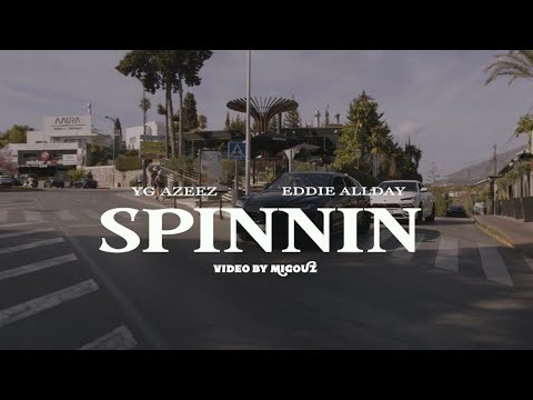 YG AZEEZ X @Eddie_Allday - SPINNIN (Official Video)