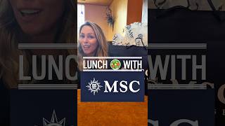 Lisa had lunch with MSC Cruises
