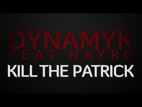 Dynamyk ft. Hayro - Kill The Patrick's song | R&Bite