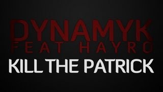 Dynamyk ft. Hayro - Kill The Patrick's song | R&Bite