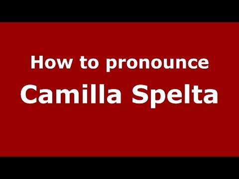 How to pronounce Camilla Spelta (Italian/Italy)  - PronounceNames.com