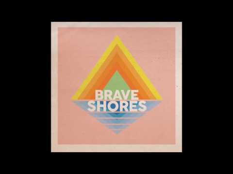 Brave Shores - Never Come Down