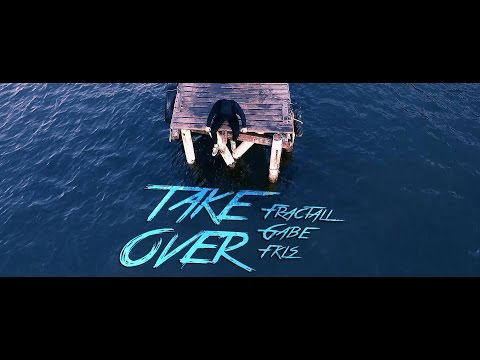 FractaLL, Gabe, FKLS - Take Over (Official Music Video)