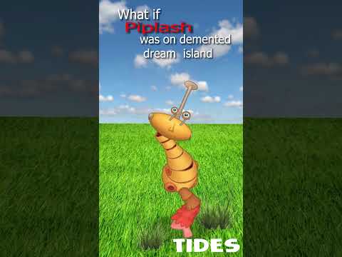 WHAT IF PIPLASH WAS ON DEMENTED DREAM ISLAND?  #etherealworkshop #msm #mysingingmonsters