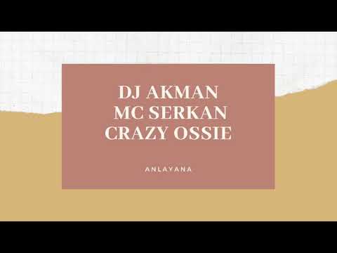 Dj Akman & Mc Serkan & Crazy Ossie  - Anlayana
