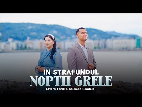 Solomon Pandele & Estera Fardi - În străfundul nopții grele