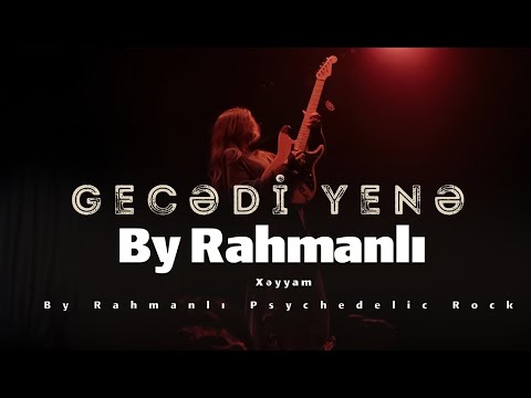 Xeyyam "Gecədi Yenə"- By Rahmanlı Psychedelic Rock