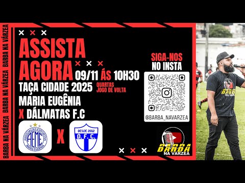 DÁLMATAS X MARIA EUGÊNIA - TAÇA CIDADE MEGAFOX 2025 - QUARTAS VOLTA