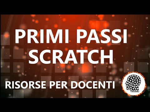 CORSO SCRATCH DA ZERO: PRIMI PASSI (RISORSE PER DOCENTI)