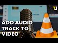 How To Add Audio Track To A Video In VLC