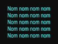 Nom Nom Song Lyrics