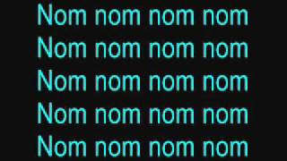 Nom nom song lyrics