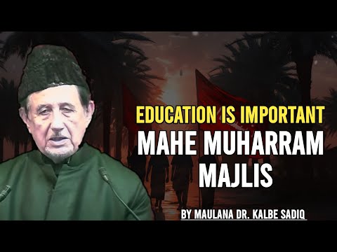 Education | ILM |  Muharram Majlis | By Maulana Dr. Kalbe Sadiq | Old Majlis
