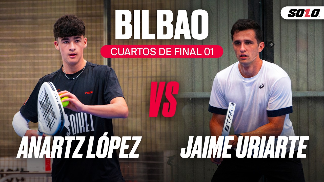 Cuartos de final 1 del Open 02 Bilbao — Anartz López vs Jaime Uriarte