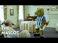 The Mascot Episode 2