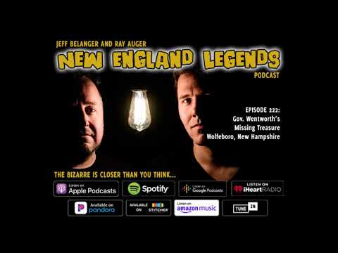New England Legends Podcast 222 - Gov. Wentworth’s Missing Treasure