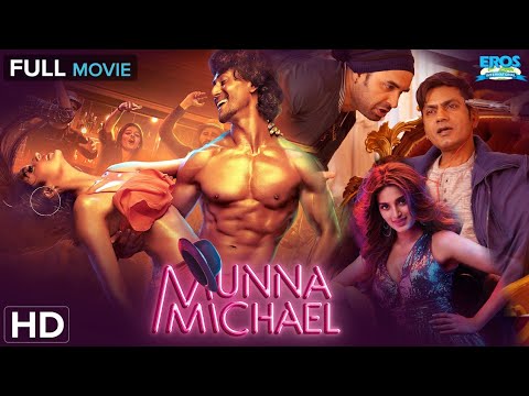 Munna Michael (HD) - Full Movie | Tiger Shroff | Nidhhi A, Nawazuddin S | Dance Blockbuster Film