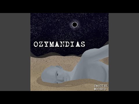 Ozymandias - Gabriel Moreno