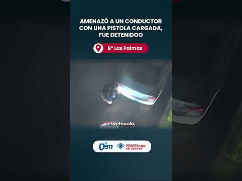 B° Las Palmas 🚨 Amenazó a un conductor con una pistola cargada, fue detenido