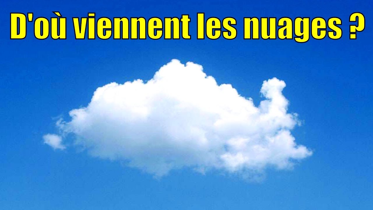 D'où viennent les nuages ?