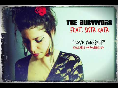 The Subvivors feat. Sista Kata-Love Yourself