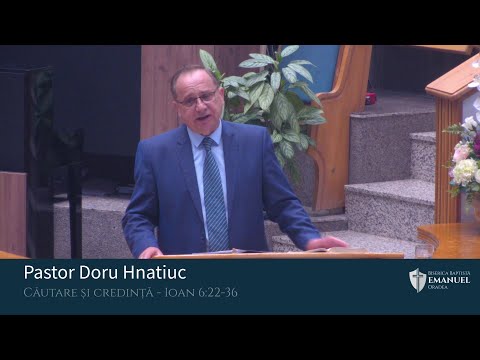 20.08.2023 AM | D. Hnatiuc "Căutare și credință" - Ioan 6:22-36