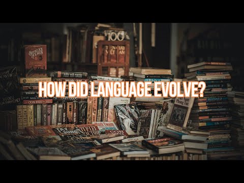 Evolution of Language | The Worlds Great Mystery