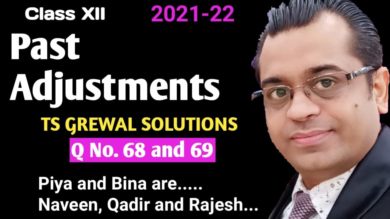 Past Adjustments - TS Grewal Solution of question number 68 and 69 - Chapter 2 - class 12